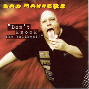 BAD MANNERS: Don´t knock the baldhead CD