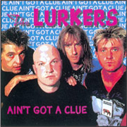 LURKERS, THE: Ain't got a clue CD