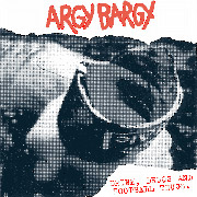 ARGY BARGY: Drink, drugs & football CD