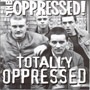 OPPRESSED, THE: Totally oppressed CD 1