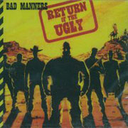 BAD MANNERS: Return of the Ugly CD