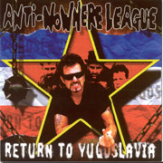 ANTI NOWHERE LEAGUE: Return to Yugoslavia CD
