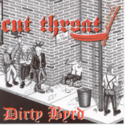 CUT THROAT: Dirty Byrd CD