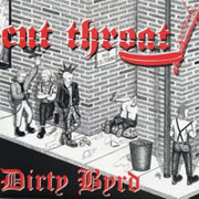 CUT THROAT: Dirty Byrd LP