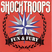 SHOCK TROOPS: Fun & Fury CD