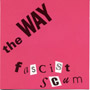 WAY, THE: Fascist Scum MCD 1