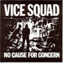VICE SQUAD: No cause for concern CD 1
