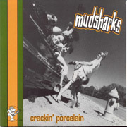MUDSHARKS, THE: Crackin porcelain CD