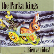 PARKA KINGS, THE: íBienvenidos! CD