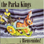 PARKA KINGS, THE: íBienvenidos! CD 1