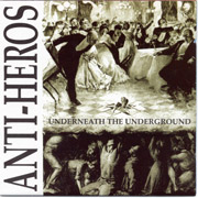 ANTI-HEROS: Underneath the underground C