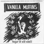 VANILLA MUFFINS: Sugar Oi! Will win CD 1