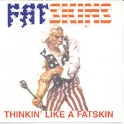 FATSKINS: Thinkin like a fatskin CD