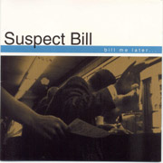 SUSPECT BILL: Bill me later... CD