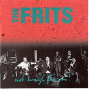 FRITS, THE: Not enough for you CD