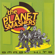 PLANET SMASHERS, THE: Smash hits CD