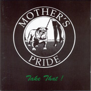 MOTHER'S PRIDE: Take that! CD