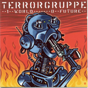 TERRORGRUPPE: 1 world - 0 Future CD