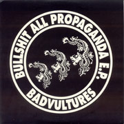 BAD VULTURES: Bullshit all propaganda EP