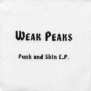 WEAK PEAKS: Punk and Skin EP