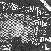 TOTAL CONTROL: Fuck the system EP