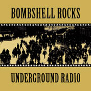 BOMBSHELL ROCKS: Underground Radio EP