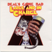 DEAL'S GONE BAD: Large and in Charge CD