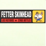FASTIDIOS/STAGEBOTTLES: Fette Skinhead C