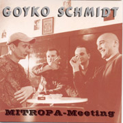 GOYKO SCHMIDT: Mitropa Meeting CD