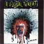 A GLOBAL THREAT: Until we die CD 1