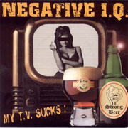 NEGATIVE I.Q: My T.V. Sucks EP