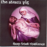 STEAM PIG, THE: Deep fried Obedience CD