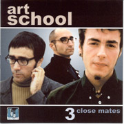 ART SCHOOL: 3 close mates CD