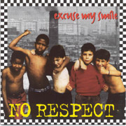 NO RESPECT: Excuse my smile CD