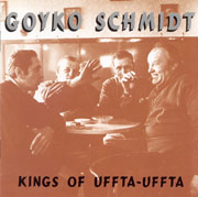 GOYKO SCHMIDT: Kings of Uffta-Uffta CD