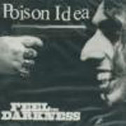 POISON IDEA: Feel the darkness CD