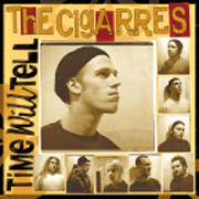 CIGARRES, THE: Time will tell CD