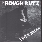 ROUGH KUTZ: Bit o'rough CD