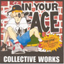 IN YOUR FACE: Collective works CD 1