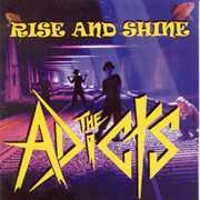 ADICTS, THE: Rise and shine CD
