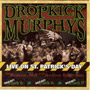 DROPKICK MURPHYS: Live on St. PatricksCD 1