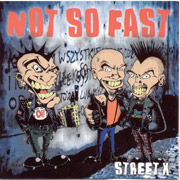NOT SO FAST: Street X CD