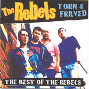 REBELS, THE: Torn & Frayed, best of CD