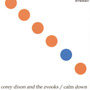 COREY DIXON AND THE ZVOOKS: Calm down CD 1