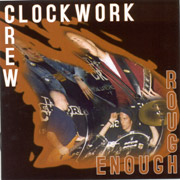 CLOCKWORK CREW: Rough Enough CD