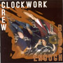 CLOCKWORK CREW: Rough Enough CD 1