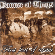 BANNER OF THUGS: First feat of arms CD