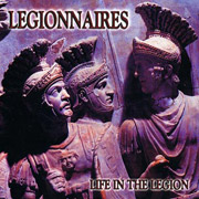 LEGIONNAIRES, THE: Life in the Legio CD