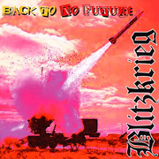 BLITZKRIEG: Back to NO FUTURE CD