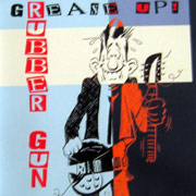 RUBBER GUN: Grease up! LP